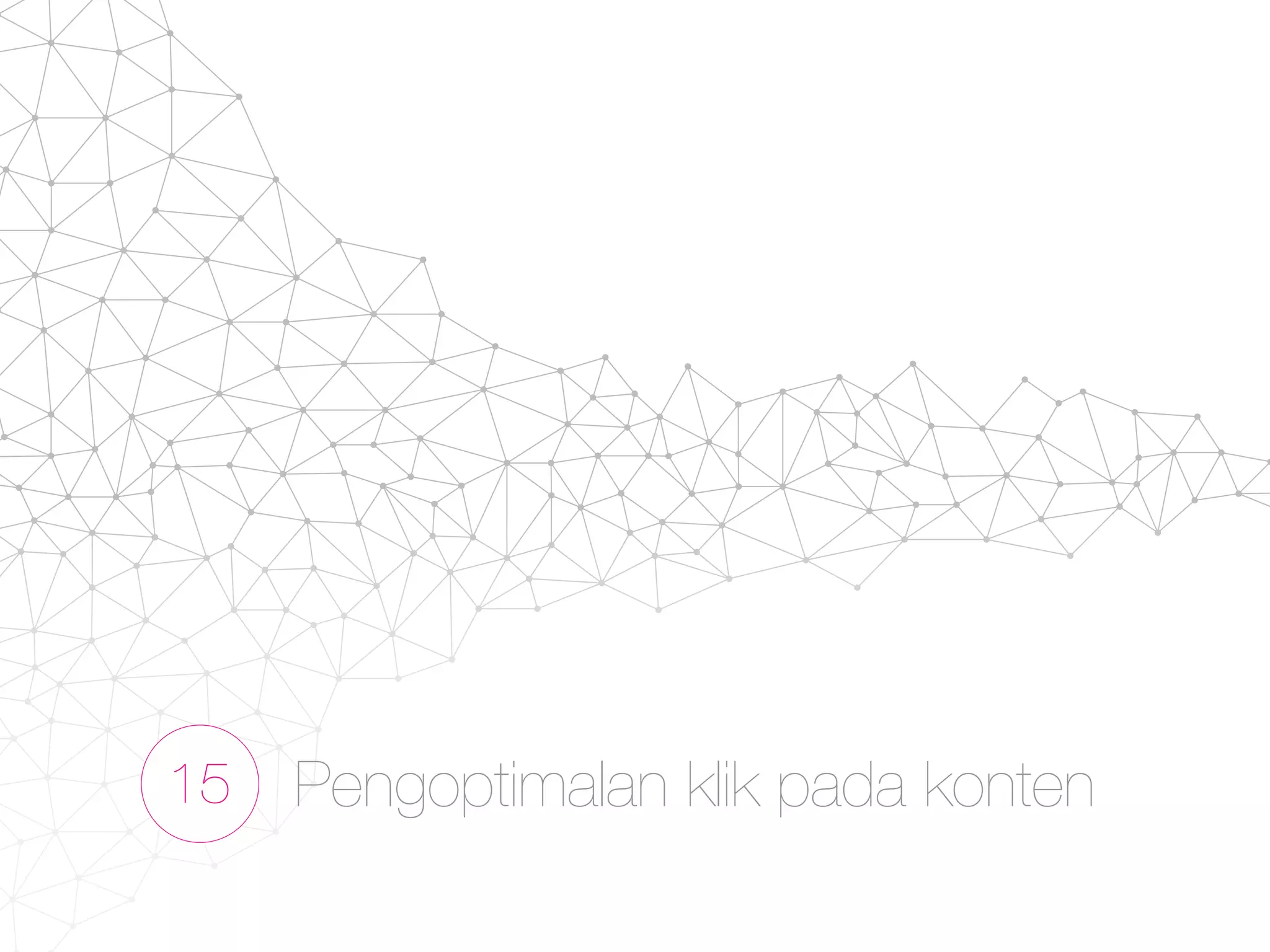 15 Pengoptimalan klik pada konten
 