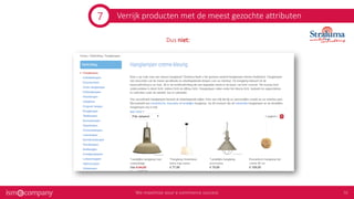 Verrijk producten met de meest gezochte attributen
Dus niet:
7
 
