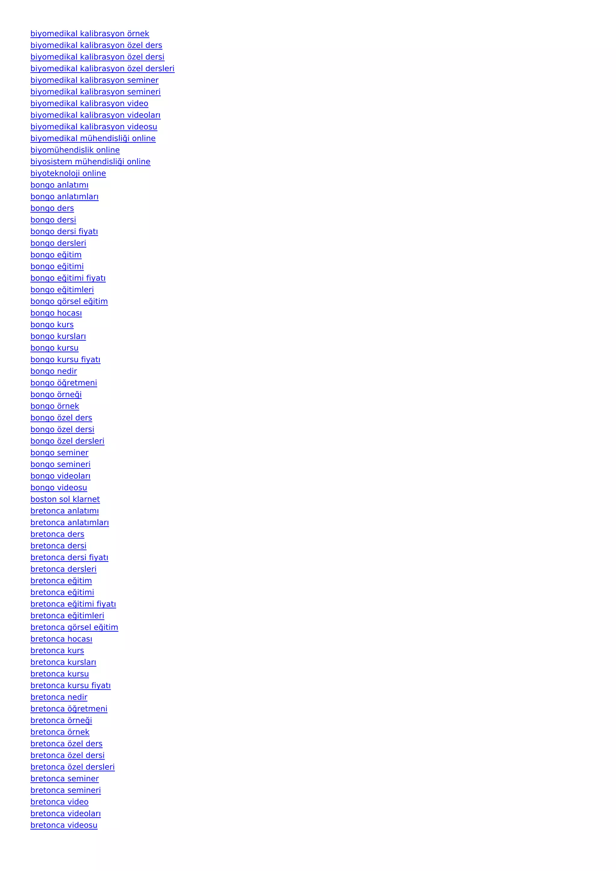 biyomedikal kalibrasyon örnek
biyomedikal kalibrasyon özel ders
biyomedikal kalibrasyon özel dersi
biyomedikal kalibrasyon özel dersleri
biyomedikal kalibrasyon seminer
biyomedikal kalibrasyon semineri
biyomedikal kalibrasyon video
biyomedikal kalibrasyon videoları
biyomedikal kalibrasyon videosu
biyomedikal mühendisliği online
biyomühendislik online
biyosistem mühendisliği online
biyoteknoloji online
bongo anlatımı
bongo anlatımları
bongo ders
bongo dersi
bongo dersi fiyatı
bongo dersleri
bongo eğitim
bongo eğitimi
bongo eğitimi fiyatı
bongo eğitimleri
bongo görsel eğitim
bongo hocası
bongo kurs
bongo kursları
bongo kursu
bongo kursu fiyatı
bongo nedir
bongo öğretmeni
bongo örneği
bongo örnek
bongo özel ders
bongo özel dersi
bongo özel dersleri
bongo seminer
bongo semineri
bongo videoları
bongo videosu
boston sol klarnet
bretonca anlatımı
bretonca anlatımları
bretonca ders
bretonca dersi
bretonca dersi fiyatı
bretonca dersleri
bretonca eğitim
bretonca eğitimi
bretonca eğitimi fiyatı
bretonca eğitimleri
bretonca görsel eğitim
bretonca hocası
bretonca kurs
bretonca kursları
bretonca kursu
bretonca kursu fiyatı
bretonca nedir
bretonca öğretmeni
bretonca örneği
bretonca örnek
bretonca özel ders
bretonca özel dersi
bretonca özel dersleri
bretonca seminer
bretonca semineri
bretonca video
bretonca videoları
bretonca videosu
 