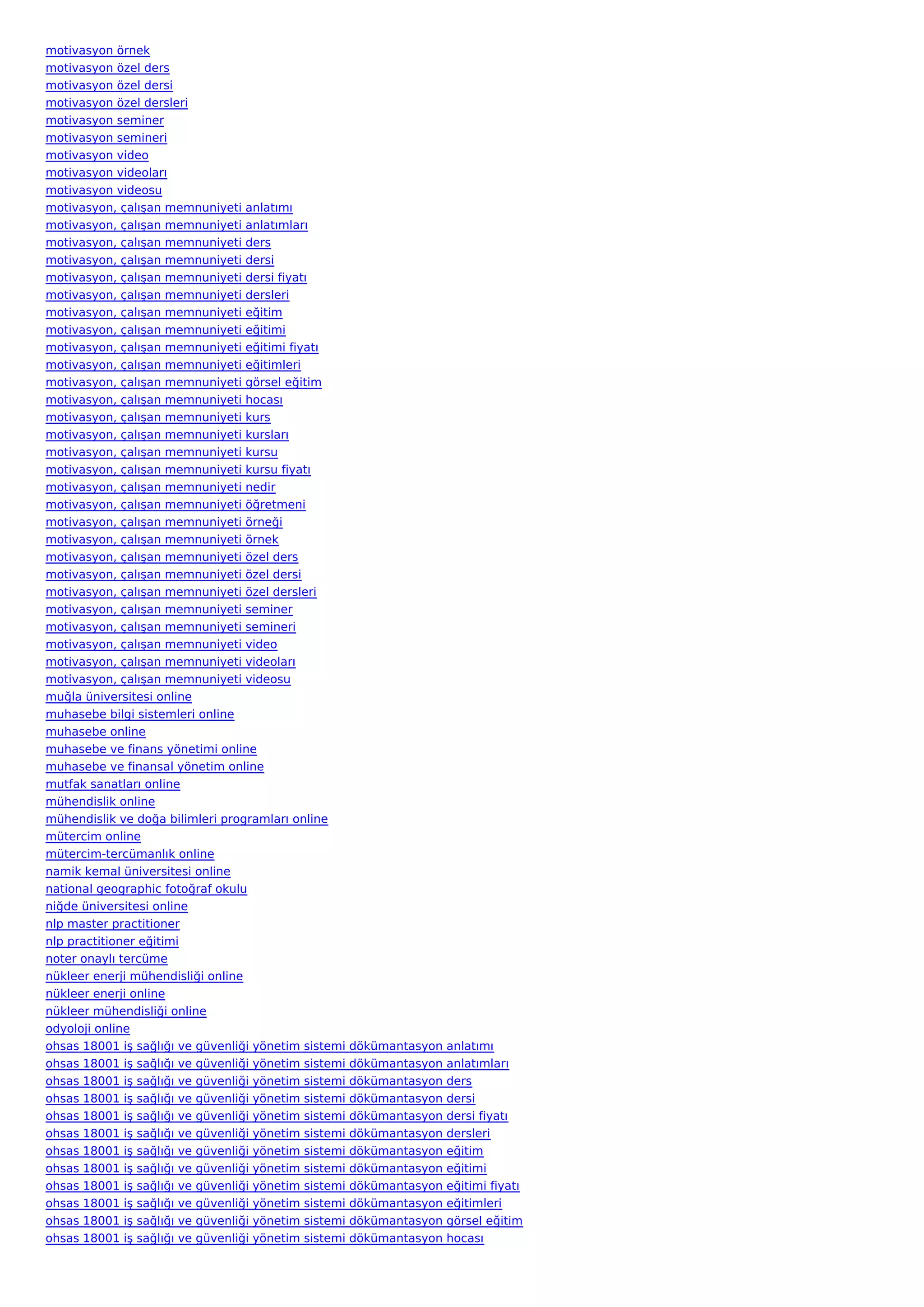 motivasyon örnek
motivasyon özel ders
motivasyon özel dersi
motivasyon özel dersleri
motivasyon seminer
motivasyon semineri
motivasyon video
motivasyon videoları
motivasyon videosu
motivasyon, çalışan memnuniyeti anlatımı
motivasyon, çalışan memnuniyeti anlatımları
motivasyon, çalışan memnuniyeti ders
motivasyon, çalışan memnuniyeti dersi
motivasyon, çalışan memnuniyeti dersi fiyatı
motivasyon, çalışan memnuniyeti dersleri
motivasyon, çalışan memnuniyeti eğitim
motivasyon, çalışan memnuniyeti eğitimi
motivasyon, çalışan memnuniyeti eğitimi fiyatı
motivasyon, çalışan memnuniyeti eğitimleri
motivasyon, çalışan memnuniyeti görsel eğitim
motivasyon, çalışan memnuniyeti hocası
motivasyon, çalışan memnuniyeti kurs
motivasyon, çalışan memnuniyeti kursları
motivasyon, çalışan memnuniyeti kursu
motivasyon, çalışan memnuniyeti kursu fiyatı
motivasyon, çalışan memnuniyeti nedir
motivasyon, çalışan memnuniyeti öğretmeni
motivasyon, çalışan memnuniyeti örneği
motivasyon, çalışan memnuniyeti örnek
motivasyon, çalışan memnuniyeti özel ders
motivasyon, çalışan memnuniyeti özel dersi
motivasyon, çalışan memnuniyeti özel dersleri
motivasyon, çalışan memnuniyeti seminer
motivasyon, çalışan memnuniyeti semineri
motivasyon, çalışan memnuniyeti video
motivasyon, çalışan memnuniyeti videoları
motivasyon, çalışan memnuniyeti videosu
muğla üniversitesi online
muhasebe bilgi sistemleri online
muhasebe online
muhasebe ve finans yönetimi online
muhasebe ve finansal yönetim online
mutfak sanatları online
mühendislik online
mühendislik ve doğa bilimleri programları online
mütercim online
mütercim-tercümanlık online
namik kemal üniversitesi online
national geographic fotoğraf okulu
niğde üniversitesi online
nlp master practitioner
nlp practitioner eğitimi
noter onaylı tercüme
nükleer enerji mühendisliği online
nükleer enerji online
nükleer mühendisliği online
odyoloji online
ohsas 18001 iş sağlığı ve güvenliği yönetim sistemi   dökümantasyon   anlatımı
ohsas 18001 iş sağlığı ve güvenliği yönetim sistemi   dökümantasyon   anlatımları
ohsas 18001 iş sağlığı ve güvenliği yönetim sistemi   dökümantasyon   ders
ohsas 18001 iş sağlığı ve güvenliği yönetim sistemi   dökümantasyon   dersi
ohsas 18001 iş sağlığı ve güvenliği yönetim sistemi   dökümantasyon   dersi fiyatı
ohsas 18001 iş sağlığı ve güvenliği yönetim sistemi   dökümantasyon   dersleri
ohsas 18001 iş sağlığı ve güvenliği yönetim sistemi   dökümantasyon   eğitim
ohsas 18001 iş sağlığı ve güvenliği yönetim sistemi   dökümantasyon   eğitimi
ohsas 18001 iş sağlığı ve güvenliği yönetim sistemi   dökümantasyon   eğitimi fiyatı
ohsas 18001 iş sağlığı ve güvenliği yönetim sistemi   dökümantasyon   eğitimleri
ohsas 18001 iş sağlığı ve güvenliği yönetim sistemi   dökümantasyon   görsel eğitim
ohsas 18001 iş sağlığı ve güvenliği yönetim sistemi   dökümantasyon   hocası
 