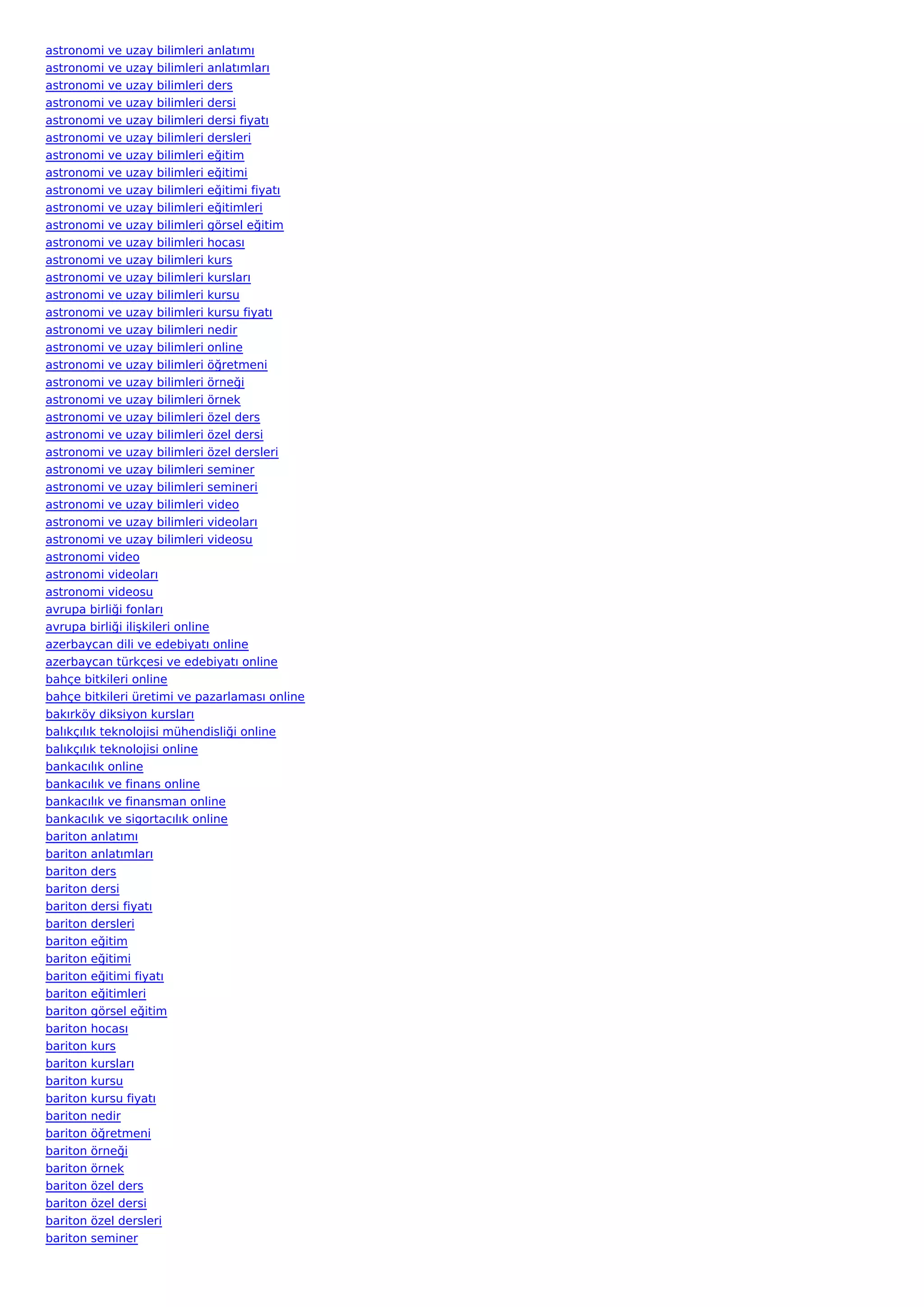 astronomi ve uzay bilimleri anlatımı
astronomi ve uzay bilimleri anlatımları
astronomi ve uzay bilimleri ders
astronomi ve uzay bilimleri dersi
astronomi ve uzay bilimleri dersi fiyatı
astronomi ve uzay bilimleri dersleri
astronomi ve uzay bilimleri eğitim
astronomi ve uzay bilimleri eğitimi
astronomi ve uzay bilimleri eğitimi fiyatı
astronomi ve uzay bilimleri eğitimleri
astronomi ve uzay bilimleri görsel eğitim
astronomi ve uzay bilimleri hocası
astronomi ve uzay bilimleri kurs
astronomi ve uzay bilimleri kursları
astronomi ve uzay bilimleri kursu
astronomi ve uzay bilimleri kursu fiyatı
astronomi ve uzay bilimleri nedir
astronomi ve uzay bilimleri online
astronomi ve uzay bilimleri öğretmeni
astronomi ve uzay bilimleri örneği
astronomi ve uzay bilimleri örnek
astronomi ve uzay bilimleri özel ders
astronomi ve uzay bilimleri özel dersi
astronomi ve uzay bilimleri özel dersleri
astronomi ve uzay bilimleri seminer
astronomi ve uzay bilimleri semineri
astronomi ve uzay bilimleri video
astronomi ve uzay bilimleri videoları
astronomi ve uzay bilimleri videosu
astronomi video
astronomi videoları
astronomi videosu
avrupa birliği fonları
avrupa birliği ilişkileri online
azerbaycan dili ve edebiyatı online
azerbaycan türkçesi ve edebiyatı online
bahçe bitkileri online
bahçe bitkileri üretimi ve pazarlaması online
bakırköy diksiyon kursları
balıkçılık teknolojisi mühendisliği online
balıkçılık teknolojisi online
bankacılık online
bankacılık ve finans online
bankacılık ve finansman online
bankacılık ve sigortacılık online
bariton anlatımı
bariton anlatımları
bariton ders
bariton dersi
bariton dersi fiyatı
bariton dersleri
bariton eğitim
bariton eğitimi
bariton eğitimi fiyatı
bariton eğitimleri
bariton görsel eğitim
bariton hocası
bariton kurs
bariton kursları
bariton kursu
bariton kursu fiyatı
bariton nedir
bariton öğretmeni
bariton örneği
bariton örnek
bariton özel ders
bariton özel dersi
bariton özel dersleri
bariton seminer
 