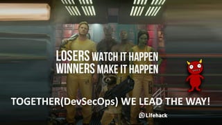 TOGETHER(DevSecOps) WE LEAD THE WAY!
 