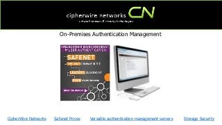 CipherWire Networks
On-Premises Authentication Management
Safenet Prices Storage SecurityVersatile authentication management servers
 