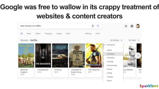 Google was free to wallow in its crappy treatment of
websites & content creators
 