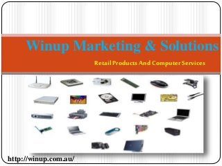 Retail Products And Computer Services
Winup Marketing & Solutions
http://winup.com.au/
 