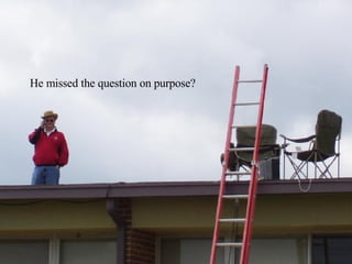 He missed the question on purpose? 