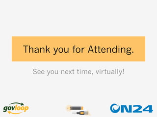 Thank you for Attending.
See you next time, virtually!

 