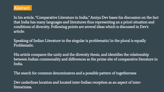 Abstract:
In his article, "Comparative Literature in India," Amiya Dev bases his discussion on the fact
that India has man...