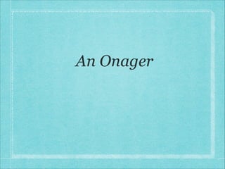 An Onager
 