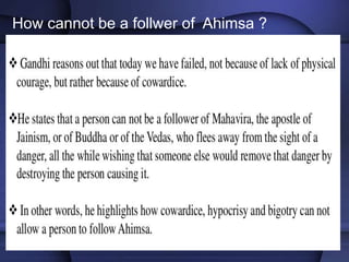 How cannot be a follwer of Ahimsa ?
 
