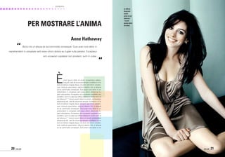 20 21
ON AIR
ON AIR
INTERVISTA
Anne Hathaway
PER MOSTRARE L’ANIMA
Èorem ipsum dolor sit amet, consectetur adipisi-
cing elit, sed do eiusmod tempor incididunt ut la-
bore et dolore magna aliqua. Ut enim ad minim veniam,
quis nostrud exercitation ullamco laboris nisi ut aliquip
ex ea commodo consequat. Duis aute irure dolor in re-
prehenderit in voluptate velit esse cillum dolore eu fu-
giat nulla pariatur. Excepteur sint occaecat cupidatat non
proident, sunt in culpa qui officia deserunt mollit anim id
est laborum.” ”Lorem ipsum dolor sit amet, consectetur
adipisicing elit, sed do eiusmod tempor incididunt ut la-
bore et dolore magna aliqua. Ut enim ad minim veniam,
quis nostrud exercitation ullamco laboris nisi ut aliquip
ex ea commodo consequat. Duis aute irure dolor in re-
prehenderit in voluptate velit esse cillum dolore eu fu-
giat nulla pariatur. Excepteur sint occaecat cupidatat non
proident, sunt in culpa qui officia deserunt mollit anim id
est laborum.” ”Lorem ipsum dolor sit amet, consectetur
adipisicing elit, sed do eiusmod tempor incididunt ut la-
bore et dolore magna aliqua. Ut enim ad minim veniam,
quis nostrud exercitation ullamco laboris nisi ut aliquip
ex ea commodo consequat. Duis aute irure dolor in re-
Boris nisi ut aliquip ex ea commodo consequat. Duis aute irure dolor in
reprehenderit in voluptate velit esse cillum dolore eu fugiat nulla pariatur. Excepteur
sint occaecat cupidatat non proident, sunt in culpa.
ui officia
deserunt
mollit
anim id est
laborum.”
”Lorem
ipsum dolor
sit amet,
“
“
ON AIR 21
 