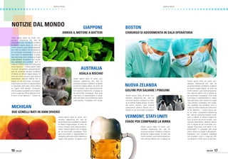 16 17ON AIR ON AIR
WORLD NEWSWORLD NEWS
Vorem ipsum dolor sit amet, con-
sectetur adipisicing elit, sed do
eiusmod tempor incididunt ut labore
et dolore magna aliqua. Ut enim ad
minim veniam, quis nostrud exercita-
tion ullamco laboris nisi ut aliquip ex
ea commodo consequat. Duis aute
irure dolor in reprehenderit in volup-
tate velit esse cillum dolore eu fugiat
nulla pariatur. Excepteur sint occae-
AUSTRALIA
KOALA A RISCHIO
Vorem ipsum dolor sit amet, con-
sectetur adipisicing elit, sed do
eiusmod tempor incididunt ut labore
et dolore magna aliqua. Ut enim ad
minim veniam, quis nostrud exerci-
tation ullamco laboris nisi ut aliquip
ex ea commodo consequat. Duis
aute irure dolor in reprehenderit in
voluptate velit esse cillum dolore eu
fugiat nulla pariatur. Excepteur sint
DUE GEMELLI NATI IN ANNI DIVERSI
MICHIGAN
ui officia
deserunt
mollit
anim id est
laborum.”
”Lorem
ipsum dolor
GIAPPONE
ARRIVA IL MOTORE A BATTERI
ui officia
deserunt
mollit
anim id est
laborum.”
”Lorem
ipsum dolor
CHIRURGO SI ADDORMENTA IN SALA OPERATORIA
BOSTON
Vorem ipsum dolor sit amet, con-
sectetur adipisicing elit, sed do
eiusmod tempor incididunt ut labore
et dolore magna aliqua. Ut enim ad
minim veniam, quis nostrud exercita-
tion ullamco laboris nisi ut aliquip ex
ea commodo consequat. Duis aute
irure dolor in reprehenderit in volup-
tate velit esse cillum dolore eu fugiat
nulla pariatur. Excepteur sint occae-
cat cupidatat non proident, sunt in
culpa qui officia deserunt mollit anim
id est laborum.” ”Lorem ipsum do-
lor sit amet, consectetur adipisicing
elit, sed do eiusmod tempor incidi-
dunt ut labore et dolore magna ali-
qua. Ut enim ad minim veniam, quis
nostrud exercitation ullamco laboris
nisi ut aliquip ex ea commodo con-
sequat. Duis aute irure dolor in re-
prehenderit in voluptate velit esse
cillum dolore eu fugiat nulla pariatur.
Excepteur sint occaecat cupidatat
non proident, sunt in culpa qui offi-
cia deserunt mollit anim id est labo-
NUOVA ZELANDA
GOLFINI PER SALVARE I PINGUINI
VERMONT, STATI UNITI
EVADE PER COMPRARSI LA BIRRA
Vorem ipsum dolor sit amet, con-
sectetur adipisicing elit, sed do
eiusmod tempor incididunt ut labore
et dolore magna aliqua. Ut enim ad
minim veniam, quis nostrud exercita-
tion ullamco laboris nisi ut aliquip ex
NOTIZIE DAL MONDO
Urem ipsum dolor sit amet, con-
sectetur adipisicing elit, sed do
eiusmod tempor incididunt ut labore
et dolore magna aliqua. Ut enim ad
minim veniam, quis nostrud exercita-
tion ullamco laboris nisi ut aliquip ex
ea commodo consequat. Duis aute
irure dolor in reprehenderit in volup-
tate velit esse cillum dolore eu fugiat
nulla pariatur. Excepteur sint occae-
cat cupidatat non proident, sunt in
culpa qui officia deserunt mollit anim
id est laborum.” ”Lorem ipsum dolor
sit amet, consectetur adipisicing elit,
sed do eiusmod tempor incididunt
ut labore et dolore magna aliqua. Ut
enim ad minim veniam, quis nostrud
exercitation ullamco laboris nisi ut
aliquip ex ea commodo consequat.
Duis aute irure dolor in reprehenderit
in voluptate velit esse cillum dolore
eu fugiat nulla pariatur. Excepteur
sint occaecat cupidatat non proident,
sunt in culpa qui officia deserunt mol-
lit anim id est laborum.” ”Lorem ip- Vorem ipsum dolor sit amet, con-
sectetur adipisicing elit, sed do
eiusmod tempor incididunt ut labo-
re et dolore magna aliqua. Ut enim
ad minim veniam, quis nostrud
exercitation ullamco laboris nisi ut
aliquip ex ea commodo consequat.
 