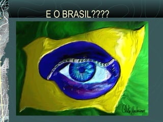 E O BRASIL????
 
