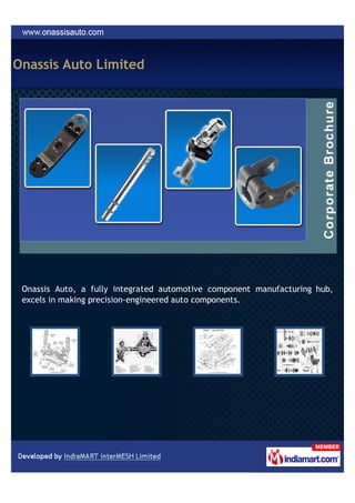 Onassis Auto Limited




 Onassis Auto, a fully integrated automotive component manufacturing hub,
 excels in making precision-engineered auto components.
 