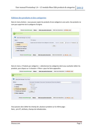 User manual Prestashop 1.4 – 1.5 module Mass Edit products & categories                 2012


Edition des produits et des...