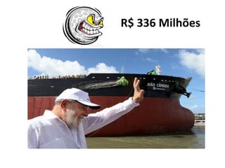 R$ 336 Milhões
 