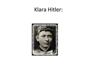 Klara Hitler:
 