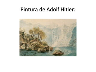 Pintura de Adolf Hitler:
 