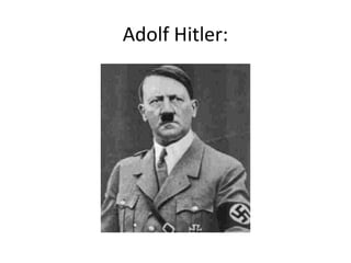 Adolf Hitler:
 