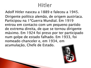 O Estado controlava o ensino ,a impressa e a rádio ,organizava grandes paradas militares com intenção de exaltar o regime.RacismoHitler defendia a ideia de superioridade da raça ariana, de que os alemães seriam os “mais puros representantes”;