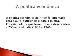 Era necessário conquistar um ”espaço vital” onde se reunissem todas as populações numa “Grande Alemanha”, onde a população era alemã.HitlerAdolf Hitler nasceu a 1889 e faleceu a 1945.Dirigente político alemão, de origem austríaca. Participou na 1ªGuerra Mundial. Em 1919 entrou em contacto com um pequeno partido de extrema direita, de que se tornou dirigente máximo. Em 1924 foi preso por ter participado num golpe de estado falhado. Em 1933, foi nomeado chanceler e, em 1934, em acumulação, Chefe de Estado.