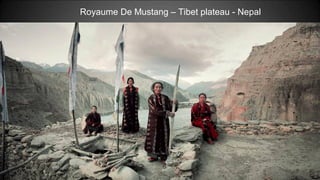 Royaume De Mustang – Tibet plateau - Nepal
 