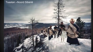 Tsaatan –Noord Siberië
 
