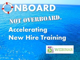 Accelerating 
New Hire Training  