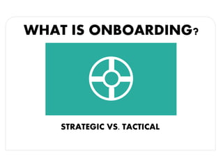 Onboarding, also known as ORGANIZATIONAL SOCIALIZATION, refers to the mechanism through which new employees acquire the ne...