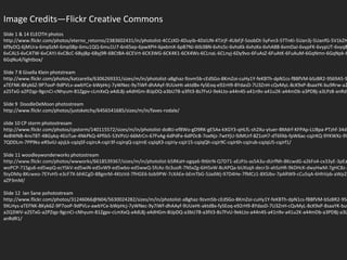 Image Credits—Flickr Creative Commons
Slide 1 & 14 ELEOTH photos
http://www.flickr.com/photos/eterno_retorno/2383602431/in/photolist-4CCzXD-4Duyib-4DziUN-4TJrjF-4UbFjf-5oobDt-5yFvn3-5TTnKi-5Uan3j-5UanfG-5V1kZH
6f9yDQ-6jMUra-6mpSzM-6mpSBp-6mu1QQ-6mu1U7-6n65ep-6pwXPH-6pxbmX-6pB7NJ-6tb3BN-6vhs5c-6vhsKk-6vhzKx-6vhA88-6vmDaJ-6vypFK-6vypUT-6vyq8
6vCALS-6vCATW-6vCAYJ-6vCBcC-6Byj8p-6Byj9R-6BCtBA-6CEVrt-6CK3WG-6CK4K1-6CK4Ws-6CLnaL-6CLnyj-6Dy9vo-6FuAsZ-6FuAtK-6FuAuM-6GqNmn-6GqNpk-6
6GqNu4/lightbox/
Slide 7 8 Gisella Klein photstream
http://www.flickr.com/photos/katzarella/6306269331/sizes/m/in/photolist-aBghaz-9zvm5b-cEdSGo-8KmZoi-cuHy1Y-feKBTh-dpN1cs-fBBfVM-bSzBR2-9S69A5-9
aTEFNK-8Kyk6Z-9P7ooP-9dPVLv-awbYCe-bWpHcj-7yWNec-9y7iWf-dhAAyf-9UUeHt-aktdBx-fySEoq-e92rH9-8YdasD-7U3ZnH-cQvMyL-8cK9xP-8saaYK-bu9Rrw-a2
a2STxG-a2PZqp-9gcnCi-cNhyum-81Zgpv-cLmXxQ-a4dL8j-a4dHGm-8iJpDQ-a3bU78-a3fit3-8s7FvU-9ekLto-a44n4S-a41n9v-a41u2K-a44mDb-a3PDBj-a3LPz8-anRdR
Slide 9 DoodleDeMoon photostream
http://www.flickr.com/photos/justsketchy/6456541685/sizes/m/in/faves-rodale/
slide 10 CP storm photostresam
http://www.flickr.com/photos/cpstorm/140115572/sizes/m/in/photolist-do8tJ-ef8Wo-gD9RK-gE5Ax-kXGY3-qHLfL-sh2Xu-ytuer-BMdrf-KFPAp-LU8pa-PTzhf-34dm
4eBWNB-4nvT8T-4BGykq-4EoTue-4NkPkQ-4Pfib5-53VPzU-66MrCn-67FvAg-6dPdFe-6dPDcB-7oxNjz-7wtYjU-9JMUrf-8Z1oH7-dT6fAb-fpW6ac-cqJrKQ-9YKWXz-9W
7QDDLm-7PP9ks-eRSviU-ajsjLk-cqJqSf-cqJrcA-cqJr3f-cqJrqQ-cqJrnE-cqJqX3-cqJriy-cqJr15-cqJqQh-cqJr9C-cqJr6h-cqJrub-cqJqU5-cqJrf1/
Slide 11 woodleywonderworks photostream
http://www.flickr.com/photos/wwworks/6618539367/sizes/m/in/photolist-b5RKaH-ogqa6-9t6trN-Q7D71-aEzPJs-as5A3u-dUrfNh-8KcwdG-a2kFo4-cx33yE-3pEa
woPCP-71Sgu6-ed5wpQ-ecYSkV-ed5wiN-ed5vW9-ed5wbo-ed5wwQ-5fcAz-9z3uoR-7NSxZg-6iH5xW-8cAPQa-bUXsqX-decr3i-ahSzHR-9kDHcK-dwyHwM-7gHC8z-a
9zyDMq-8Kcweo-7EYvH5-e3cF7X-bhKCgD-8BgnrM-4KtzVd-7fHGE6-bzb9PW-7cXAEe-bEmTbG-5JadWj-97D4He-7fMCz1-8XSJbv-7pARW9-cCu5qA-6HhVpb-aWp2X
aZP3mM/
Slide 12 Ian Sane pohotostream
http://www.flickr.com/photos/31246066@N04/5630024282/sizes/m/in/photolist-aBghaz-9zvm5b-cEdSGo-8KmZoi-cuHy1Y-feKBTh-dpN1cs-fBBfVM-bSzBR2-9S6
9XLHys-aTEFNK-8Kyk6Z-9P7ooP-9dPVLv-awbYCe-bWpHcj-7yWNec-9y7iWf-dhAAyf-9UUeHt-aktdBx-fySEoq-e92rH9-8YdasD-7U3ZnH-cQvMyL-8cK9xP-8saaYK-bu9
a2Q3WV-a2STxG-a2PZqp-9gcnCi-cNhyum-81Zgpv-cLmXxQ-a4dL8j-a4dHGm-8iJpDQ-a3bU78-a3fit3-8s7FvU-9ekLto-a44n4S-a41n9v-a41u2K-a44mDb-a3PDBj-a3L
anRdR1/
 