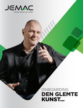 ONBOARDING
DEN GLEMTE
KUNST…
 