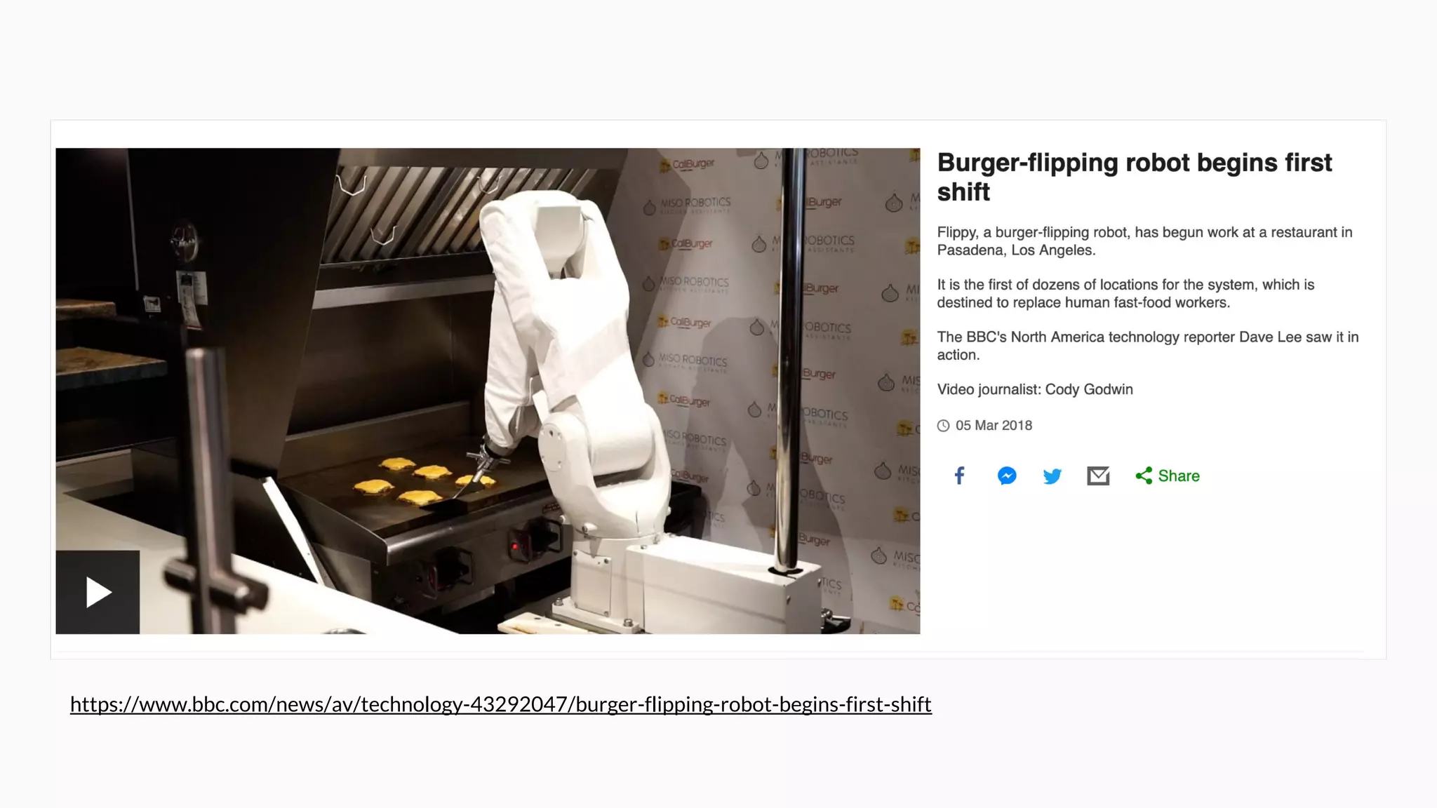 https://www.bbc.com/news/av/technology-43292047/burger-flipping-robot-begins-first-shift
 