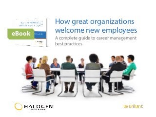 How great organizations
welcome new employeeseBook
A complete guide to career management
best practices
 