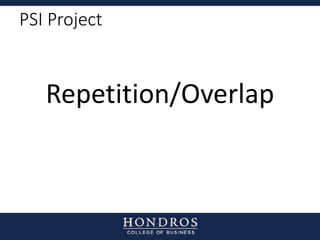 PSI Project
Repetition/Overlap
 