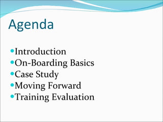 Agenda <ul><li>Introduction </li></ul><ul><li>On-Boarding Basics </li></ul><ul><li>Case Study </li></ul><ul><li>Moving For...