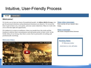 Intuitive, User-Friendly Process
 