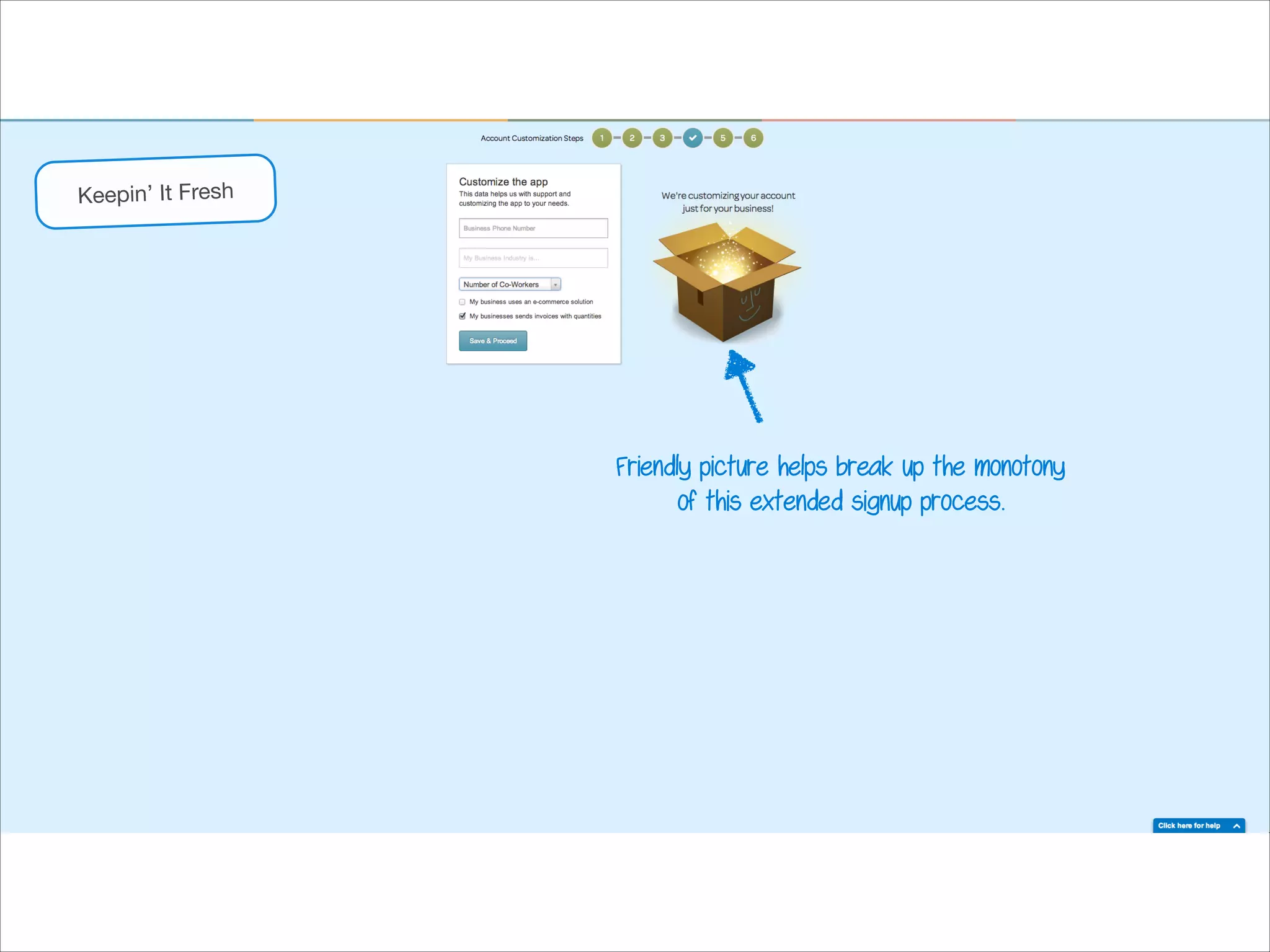 Keepin’ It Fresh

Friendly picture helps break up the monotony
of this extended signup process.

 