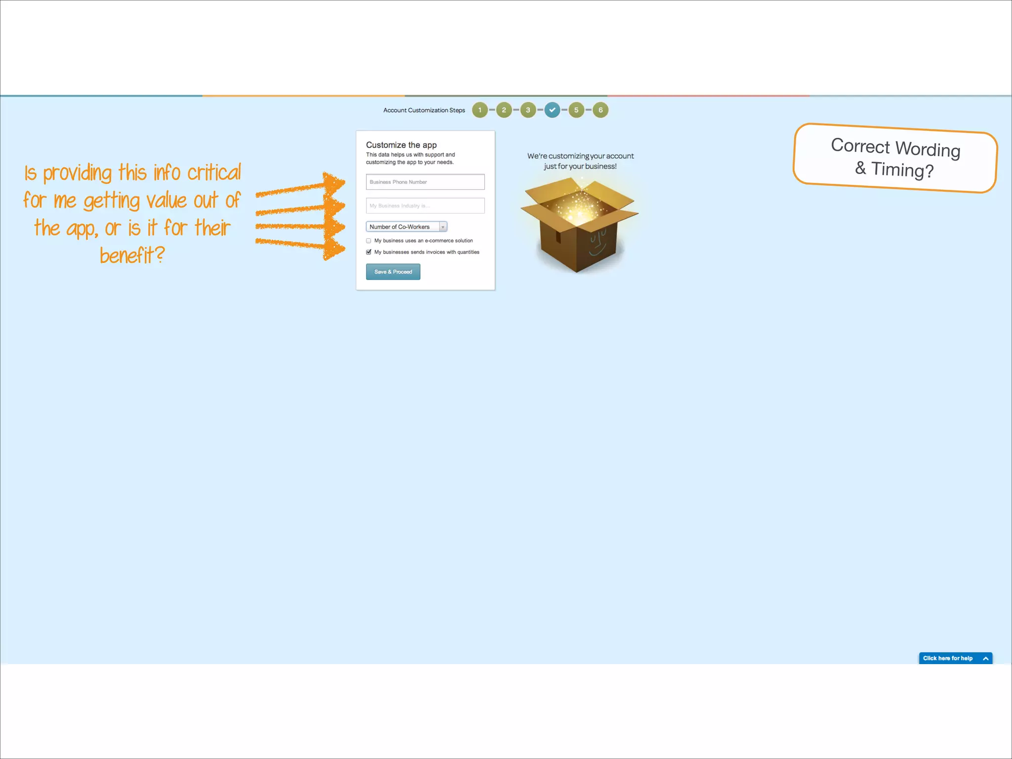 Is providing this info critical
for me getting value out of
the app, or is it for their
benefit?

Correct Wording

& Timing?

 