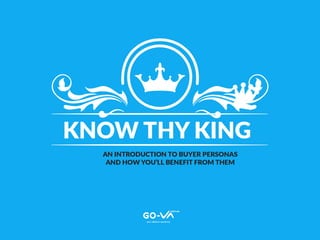 Explaining Buyer Personas: Know Thy King