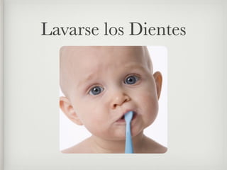 Lavarse los Dientes
 