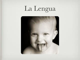 La Lengua
 