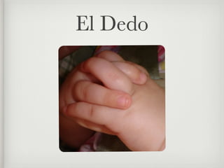El Dedo
 