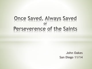 John Oakes
San Diego 11/14
 