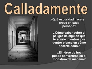 Su esposa y él podían sobrevivir
y aceptar a su hija muerta; podían
sobrevivir y aceptar a su hija viva.
Pero el no saber, el divagar en las
  posibilidades, cada noche al
 acostarse, era como un cáncer.
 