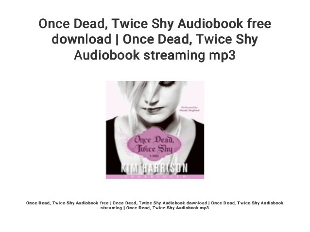 Once Dead Twice Shy Audiobook Free Download Once Dead Twice S