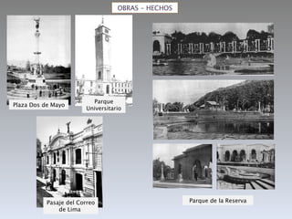 OBRAS - HECHOS Plaza Dos de Mayo Parque Universitario Pasaje del Correo de Lima  Parque de la Reserva 