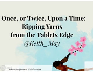 TAG 2017: Once or twice Upon a Time: Ripping Yarns from the Tablets Edge
