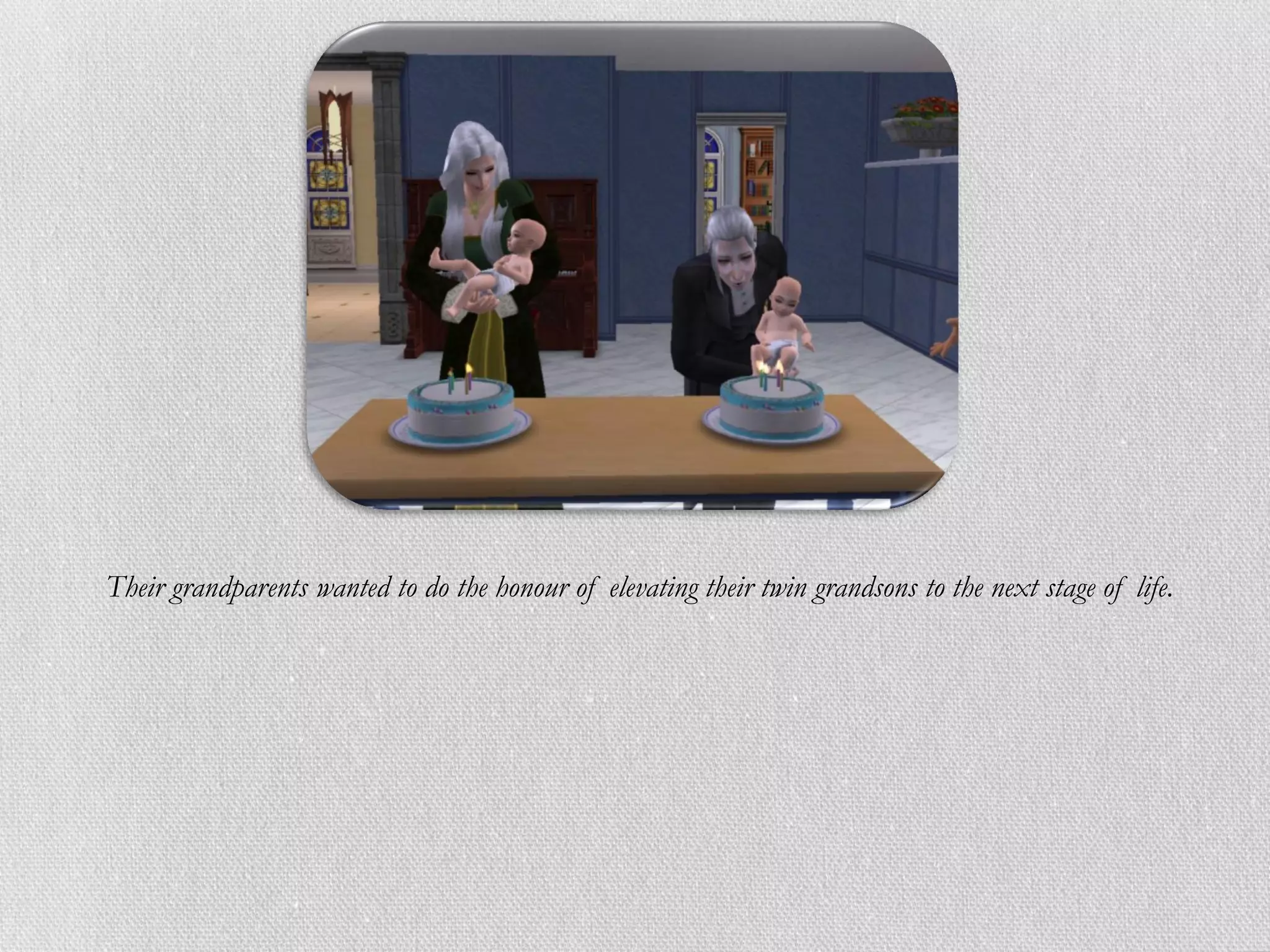 Their grandparents wanted to do the honour of elevating their twin grandsons to the next stage of life.
 