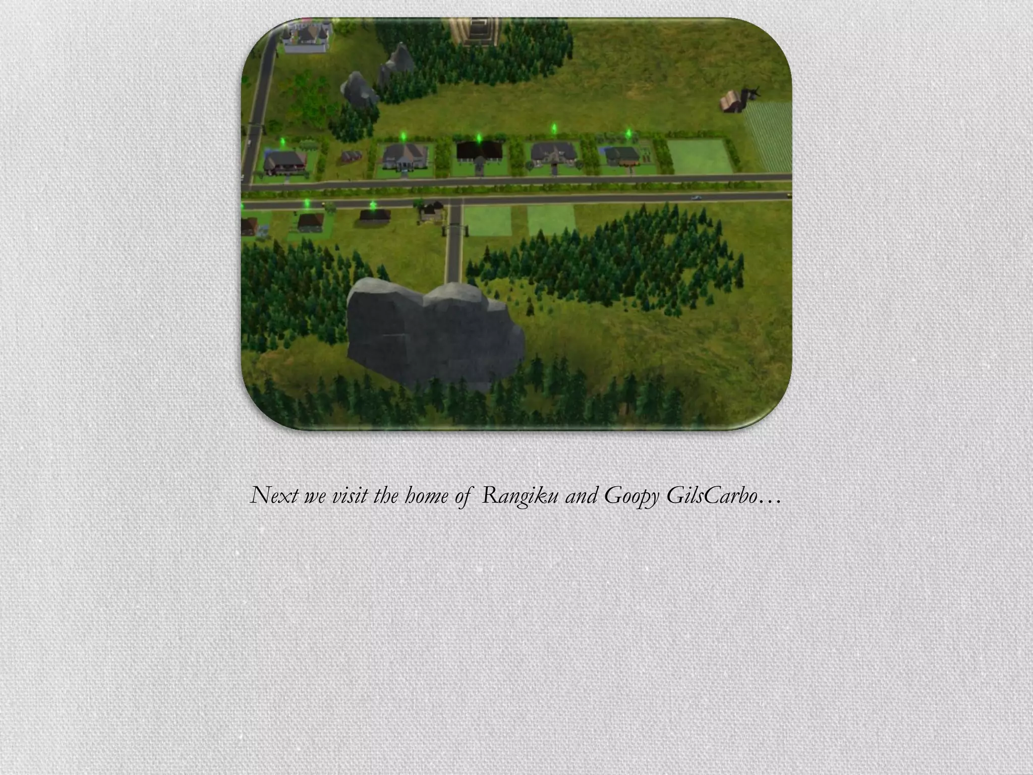 Next we visit the home of Rangiku and Goopy GilsCarbo…
 