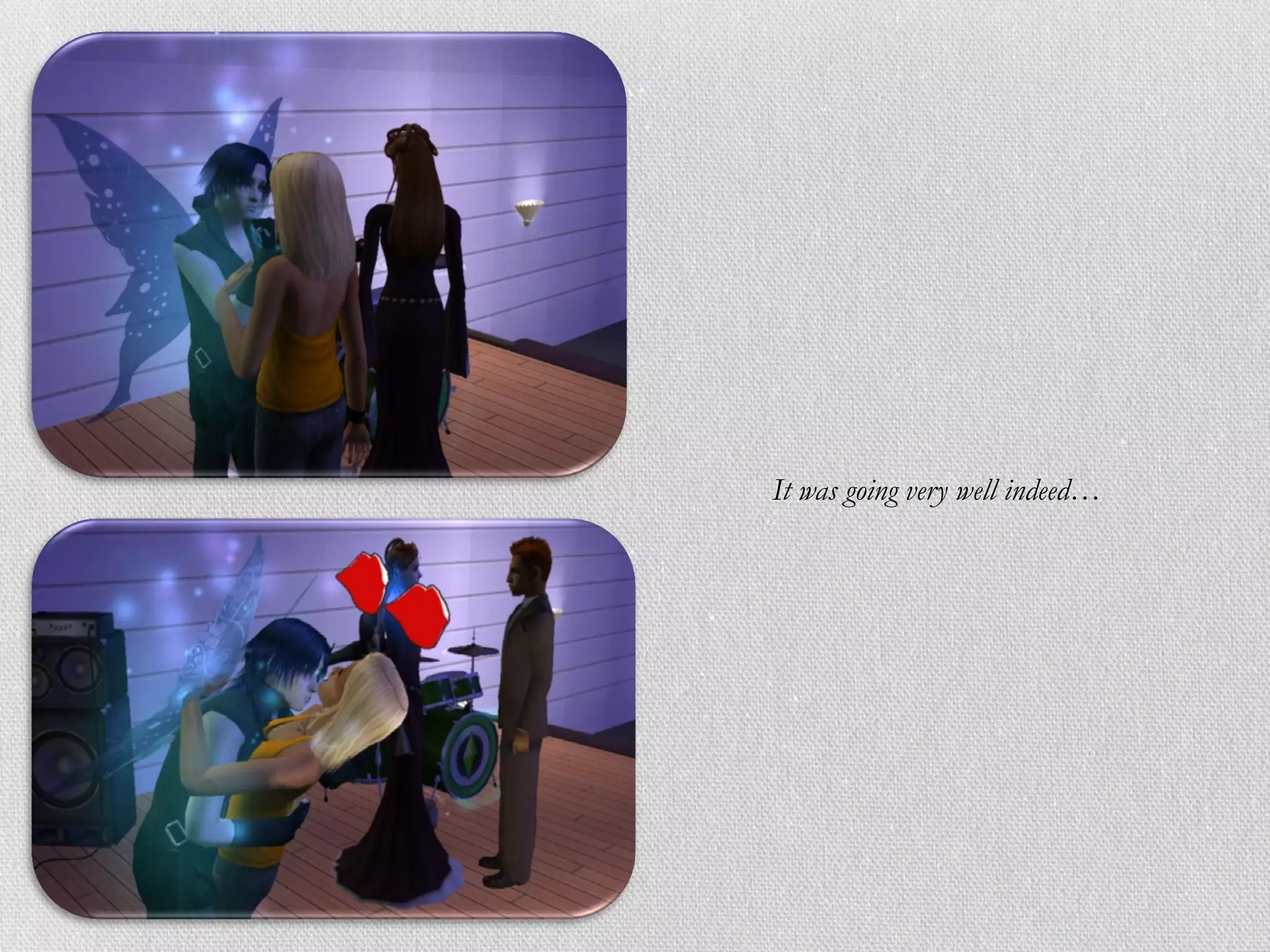 It was going very well indeed…
 